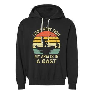 Funny Fisherman I Can't Work Today My Arm Is in a Cast Garment-Dyed Fleece Hoodie