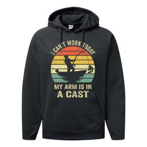 Funny Fisherman I Can't Work Today My Arm Is in a Cast Performance Fleece Hoodie