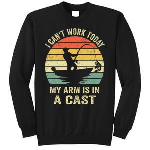 Funny Fisherman I Can't Work Today My Arm Is in a Cast Sweatshirt