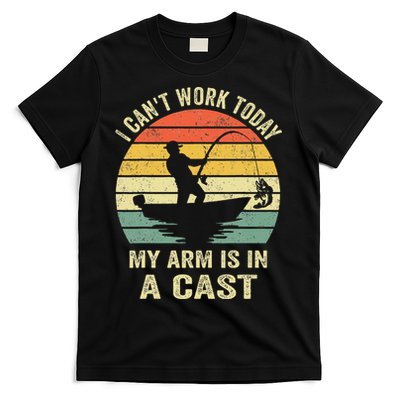Funny Fisherman I Can't Work Today My Arm Is in a Cast T-Shirt