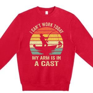 Funny Fisherman I Can't Work Today My Arm Is in a Cast Premium Crewneck Sweatshirt