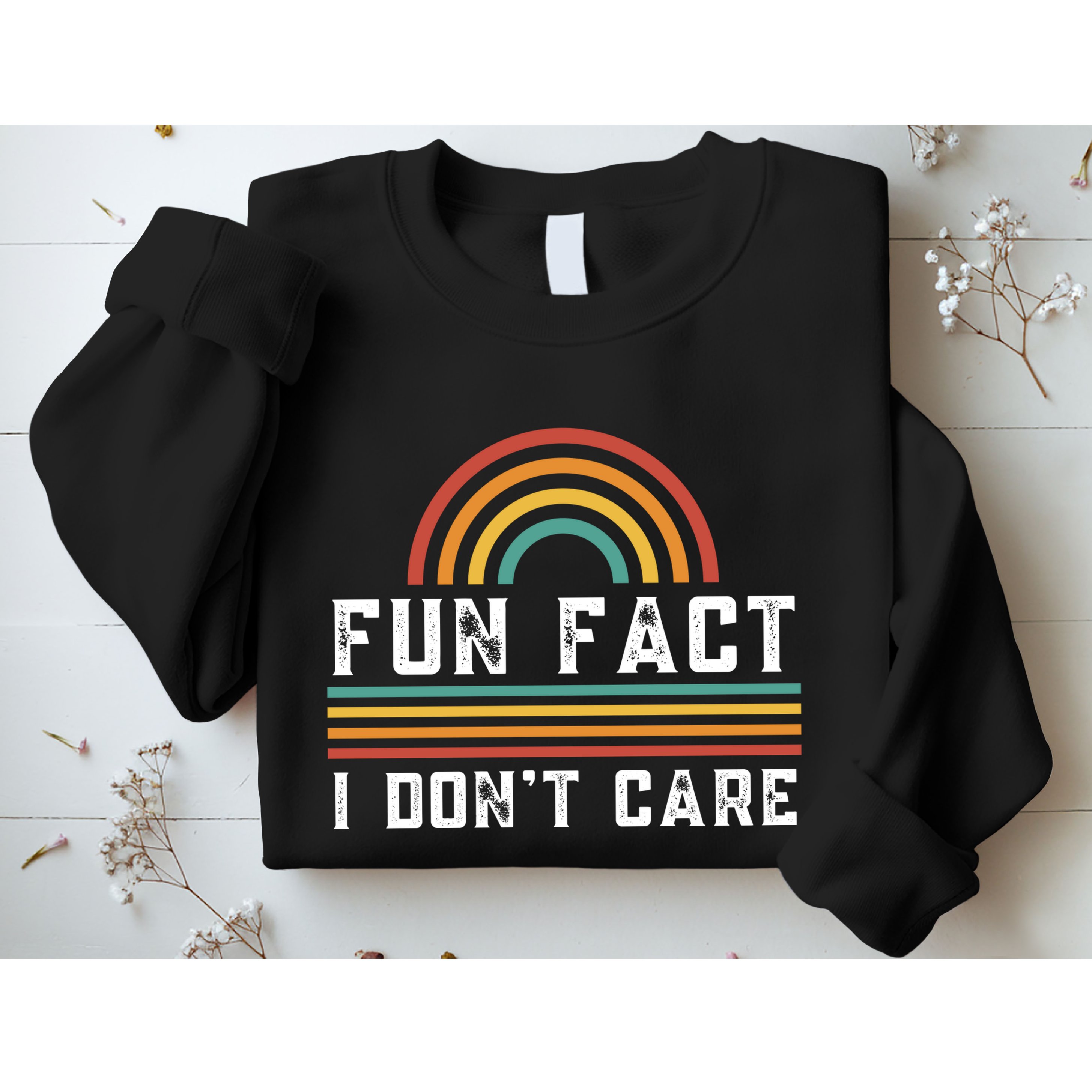 Fun Fact I DonT Care Sweatshirt