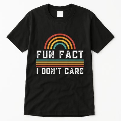 Fun Fact I DonT Care Tall T-Shirt