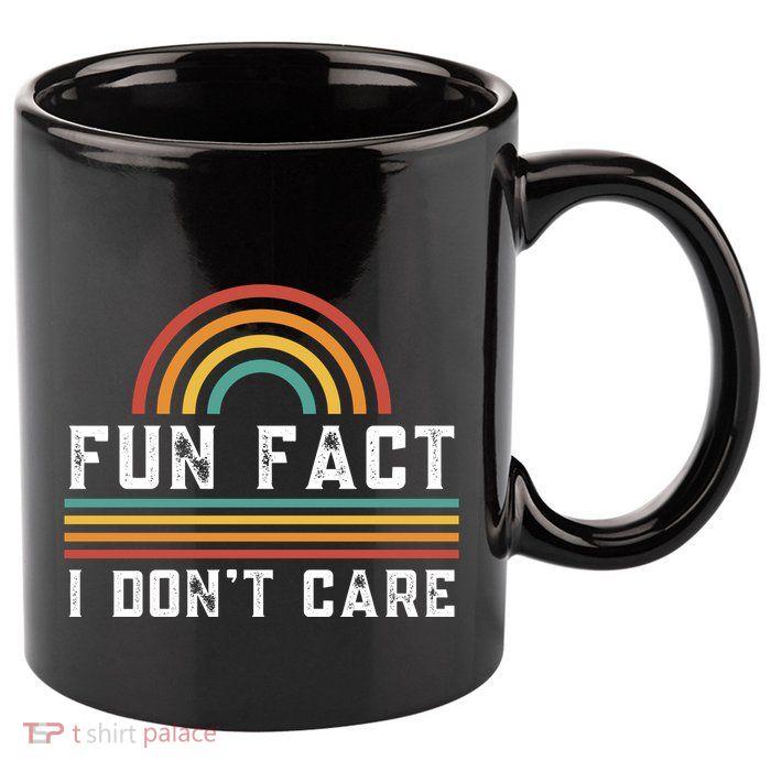 Fun Fact I DonT Care 11oz C Handle Ceramic Mug