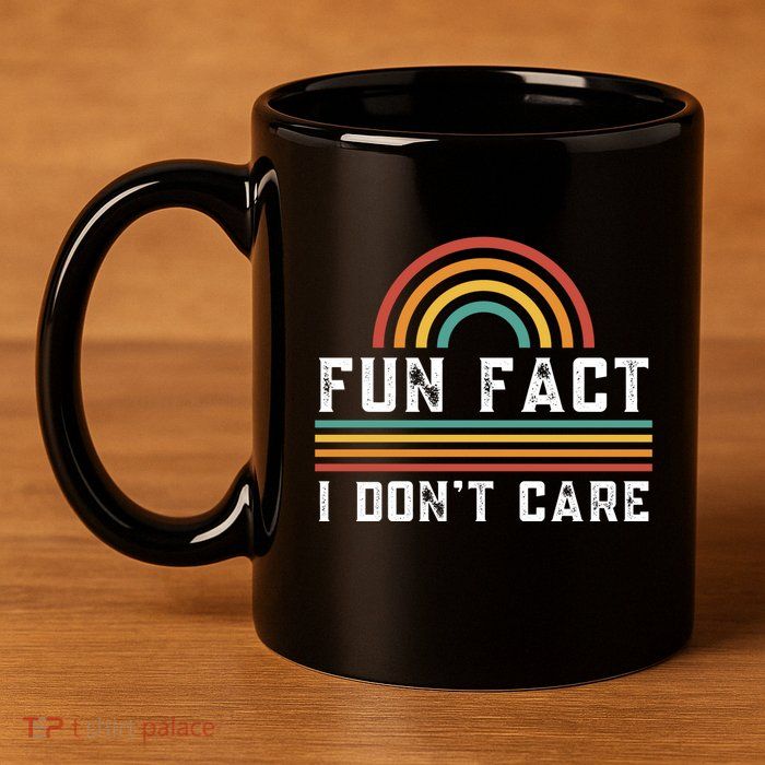 Fun Fact I DonT Care 11oz C Handle Ceramic Mug