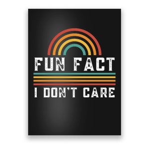 Fun Fact I DonT Care Poster