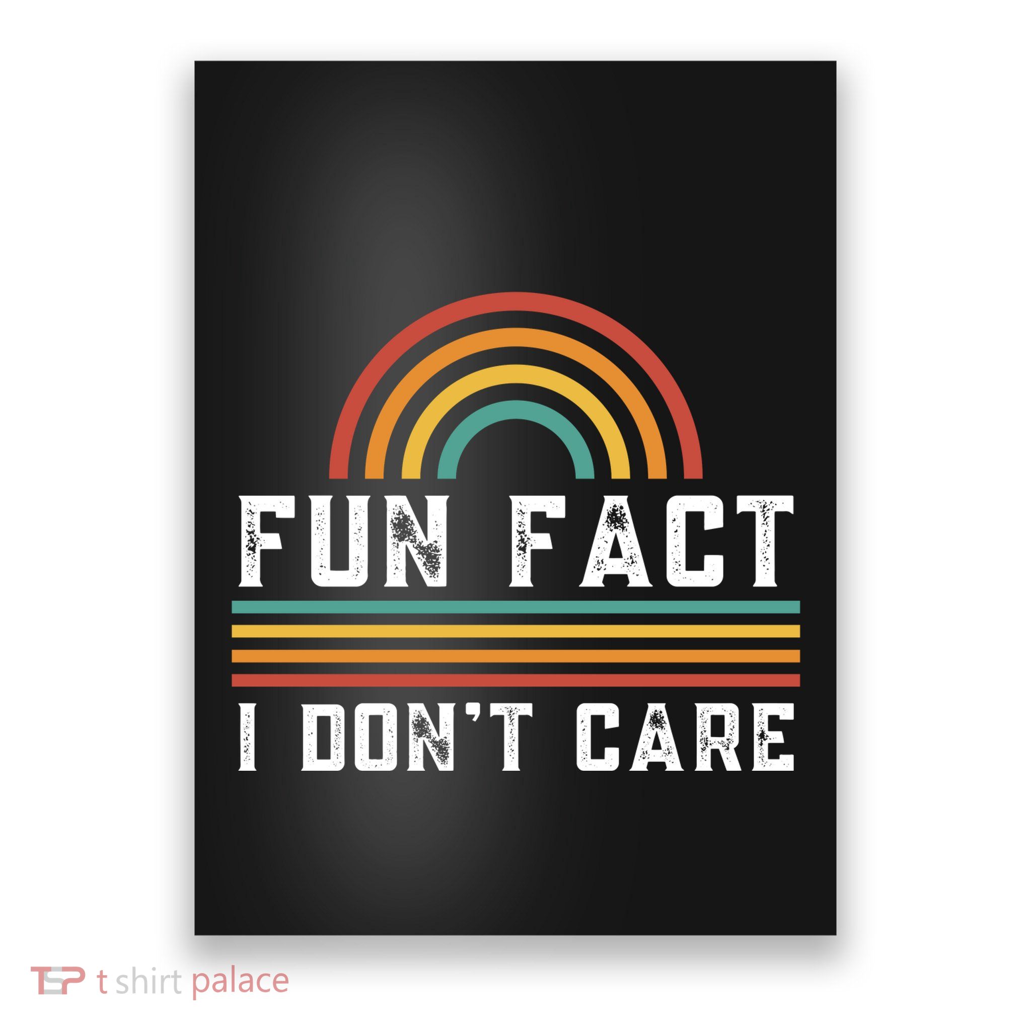 Fun Fact I DonT Care Poster