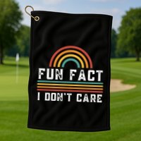 Fun Fact I DonT Care Golf Towel