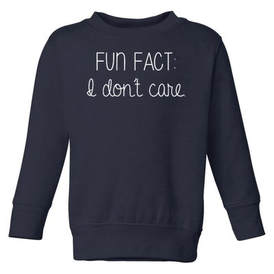 Fun Fact I Don't Care Funny Toddler Sweatshirt