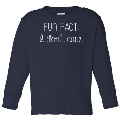 Fun Fact I Don't Care Funny Toddler Long Sleeve Shirt