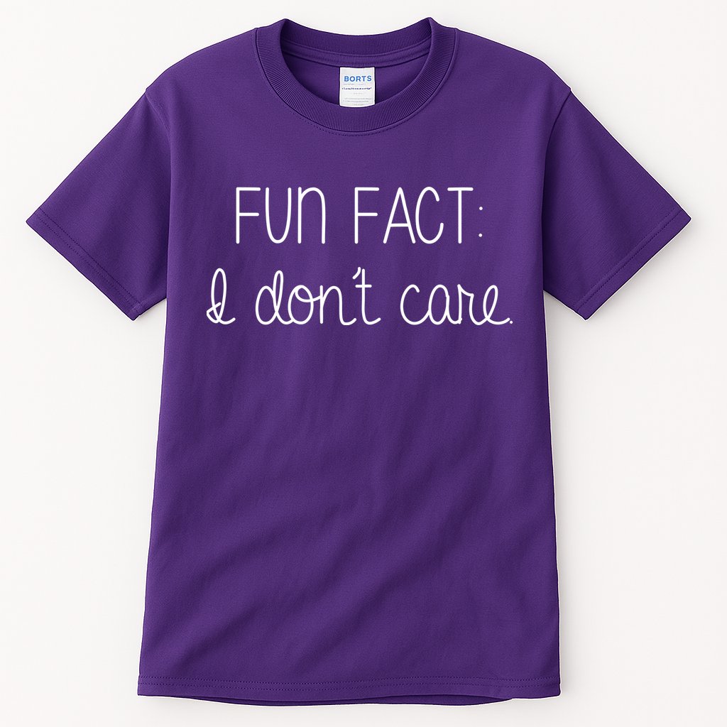 Fun Fact I Don't Care Funny Tall T-Shirt