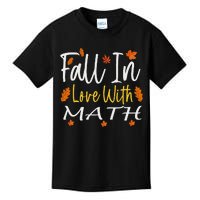 Funny Fall In Love With Math Thanksgiving Math Teacher Fall Kids T-Shirt