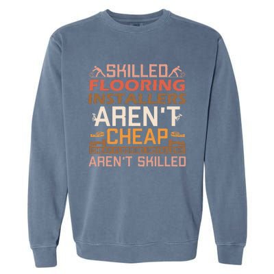 Funny Flooring Installer Carpet Sarcastic Saying Contractor Garment-Dyed Sweatshirt