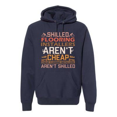 Funny Flooring Installer Carpet Sarcastic Saying Contractor Premium Hoodie