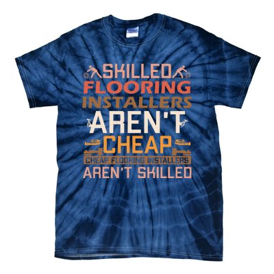 Funny Flooring Installer Carpet Sarcastic Saying Contractor Tie-Dye T-Shirt