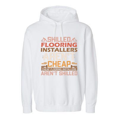 Funny Flooring Installer Carpet Sarcastic Saying Contractor Garment-Dyed Fleece Hoodie