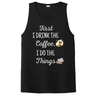 Funny First I Drink The Coffee Then I Do The Things Saying PosiCharge Competitor Tank