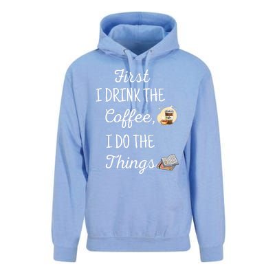 Funny First I Drink The Coffee Then I Do The Things Saying Unisex Surf Hoodie