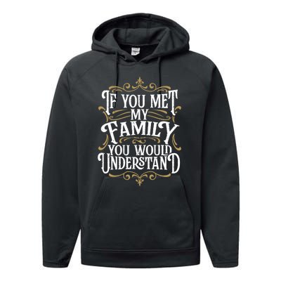 Funny Family, If You Met My Family You'd Understand Performance Fleece Hoodie