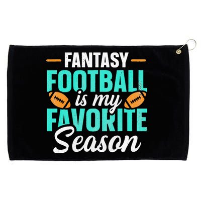 Fantasy Football Is My Favorite Season Fantasy Football Grommeted Golf Towel