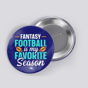 Fantasy Football Is My Favorite Season Fantasy Football Button