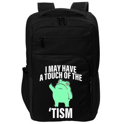 Funny Frog I May Have A Touch Of The Tism Impact Tech Backpack