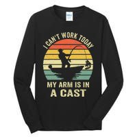 Funny Fisherman I Cant Work Today My Arm Is In A Cast Tall Long Sleeve T-Shirt