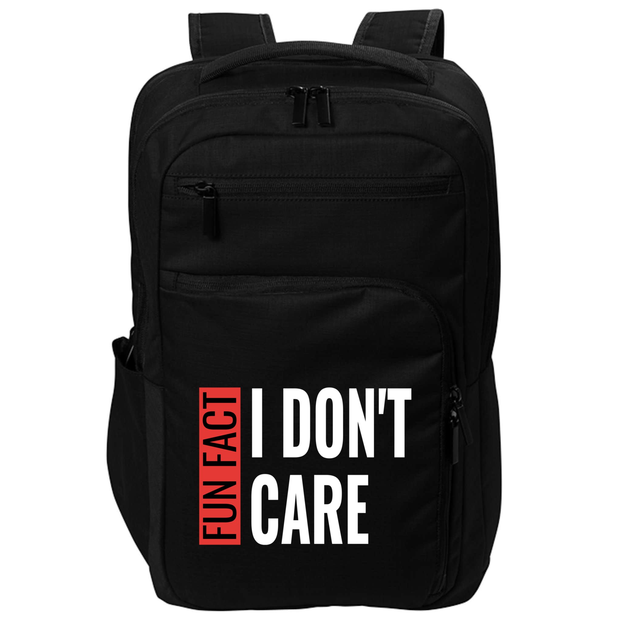 Fun Fact I Don't Care Sarcastic Saying Humorous Great Gift Impact Tech Backpack