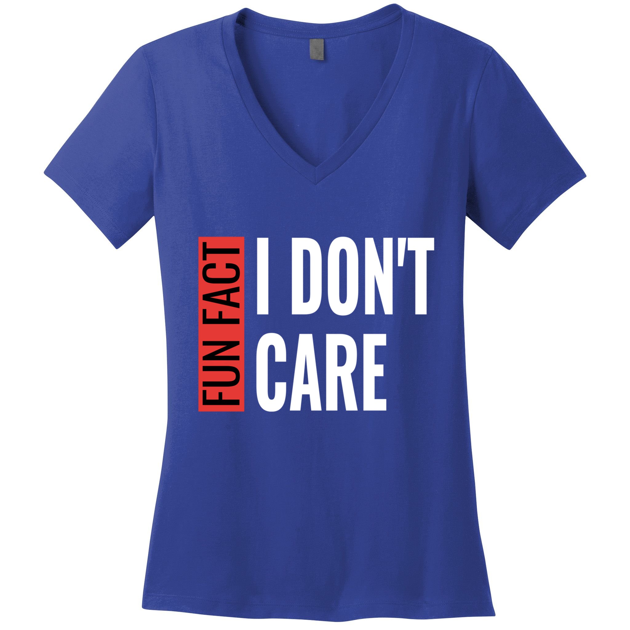 Fun Fact I Don't Care Sarcastic Saying Humorous Great Gift Women's V-Neck T-Shirt