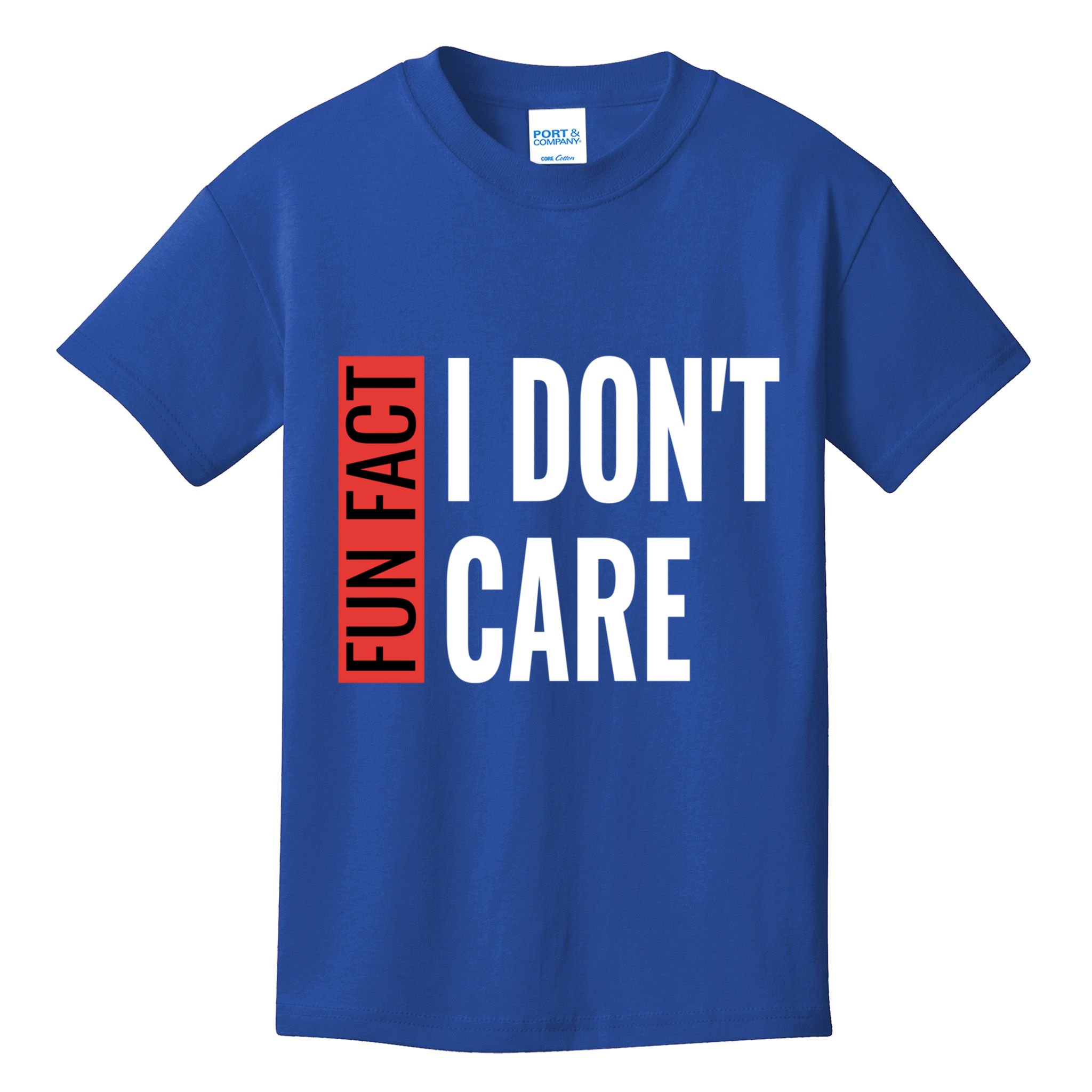 Fun Fact I Don't Care Sarcastic Saying Humorous Great Gift Kids T-Shirt