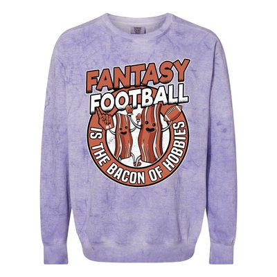 Fantasy Football Is The Bacon Of Hobbies Funny Draft Party Colorblast Crewneck Sweatshirt