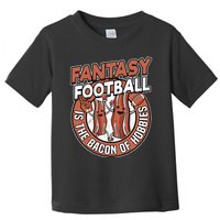 Fantasy Football Is The Bacon Of Hobbies Funny Draft Party Toddler T-Shirt