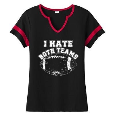 Funny Football I Hate Both Teams Ladies Halftime Notch Neck Tee