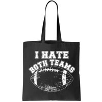Funny Football I Hate Both Teams Bag