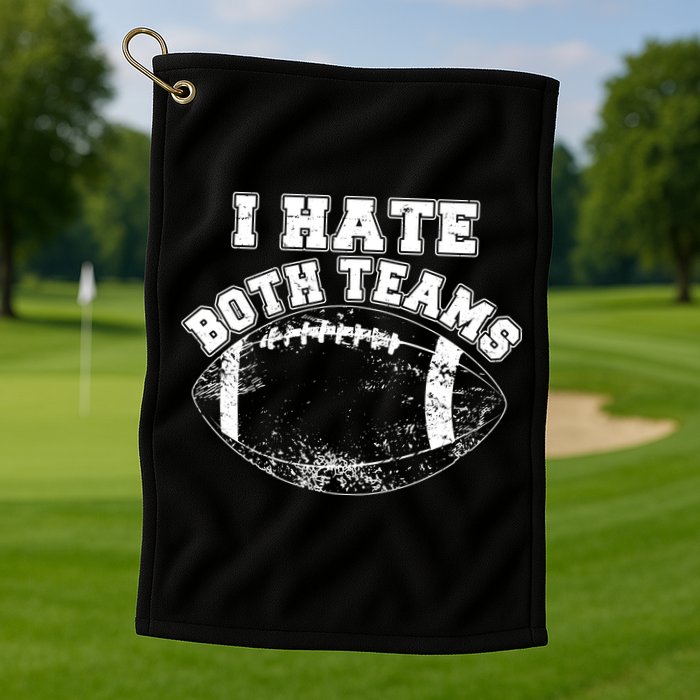 Funny Football I Hate Both Teams Golf Towel