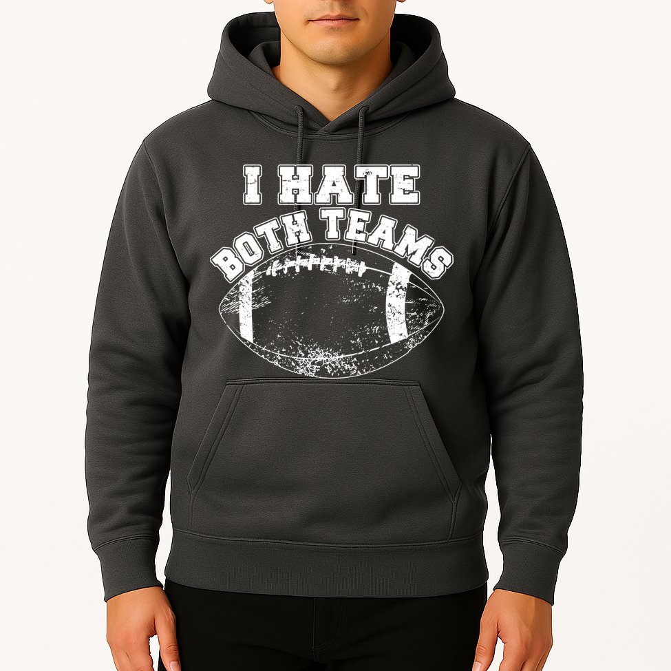 Funny Football I Hate Both Teams Hoodie
