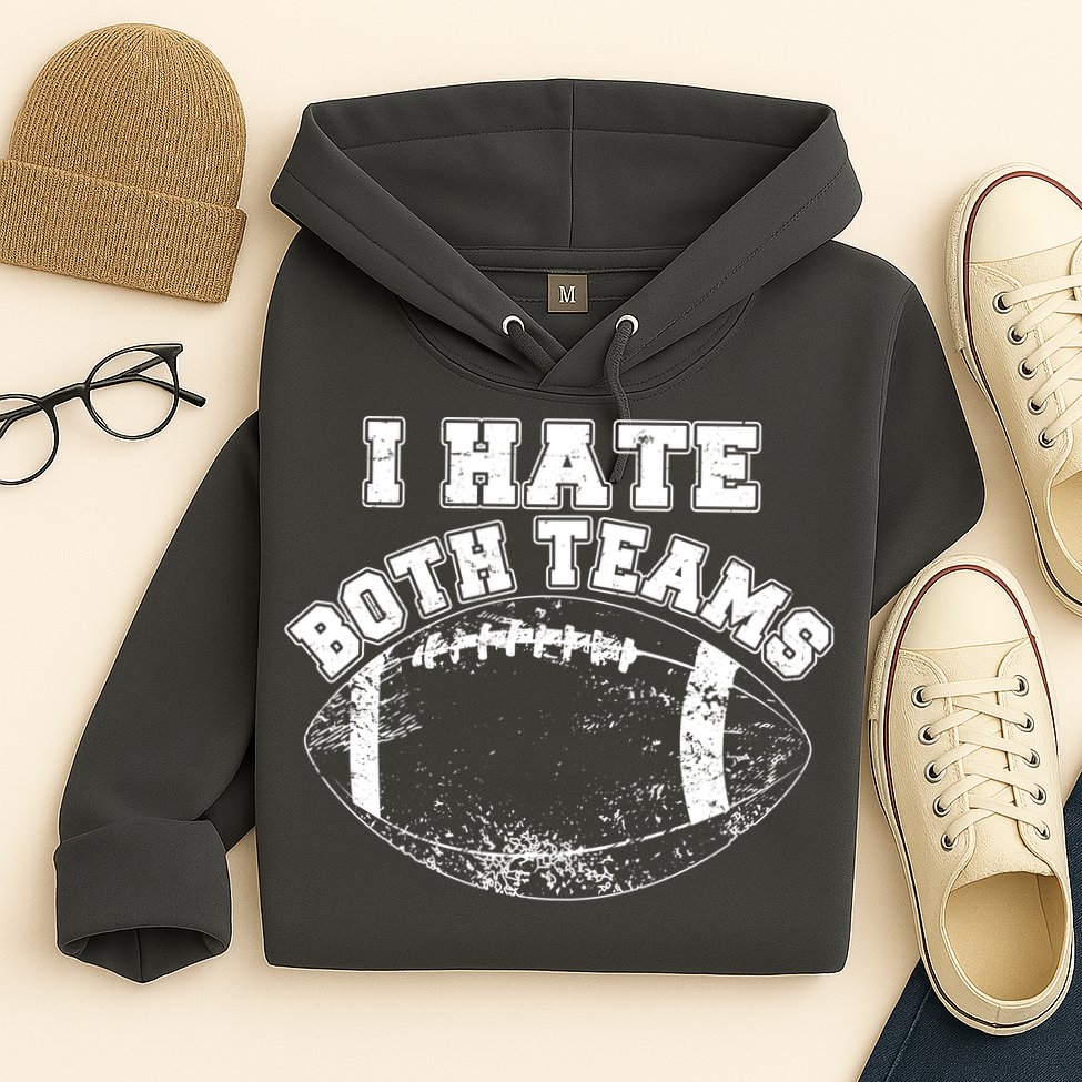 Funny Football I Hate Both Teams Hoodie