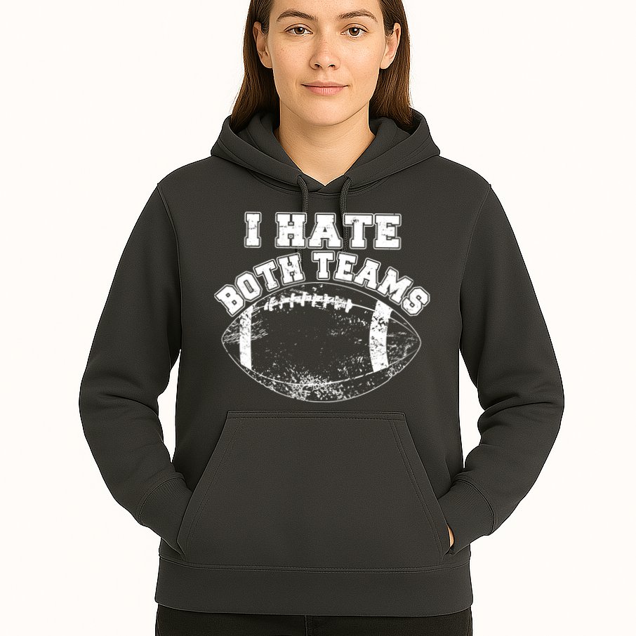 Funny Football I Hate Both Teams Hoodie