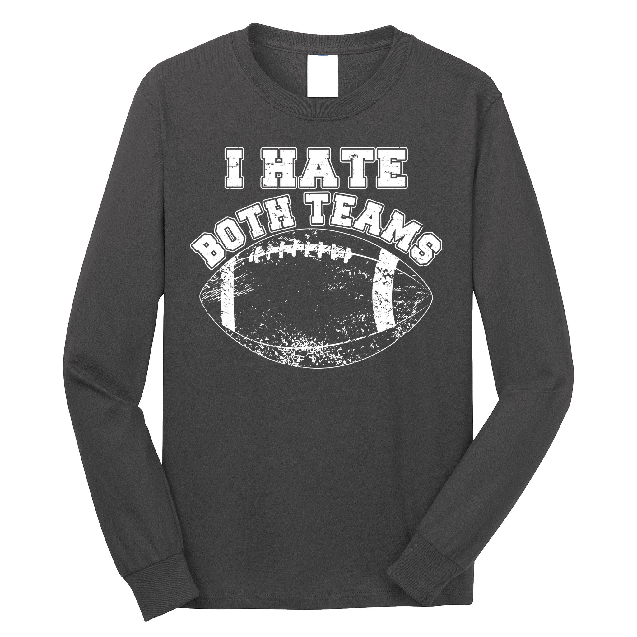 Funny Football I Hate Both Teams Long Sleeve Shirt