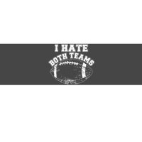 Funny Football I Hate Both Teams Bumper Sticker