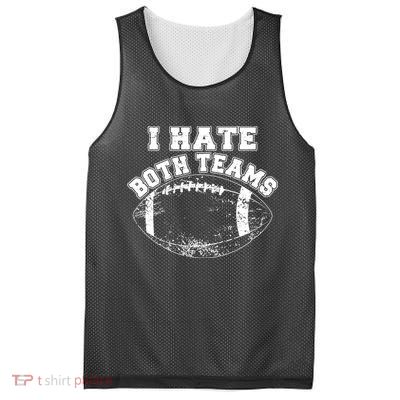 Funny Football I Hate Both Teams Mesh Reversible Basketball Jersey Tank
