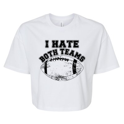 Funny Football I Hate Both Teams Bella+Canvas Jersey Crop Tee