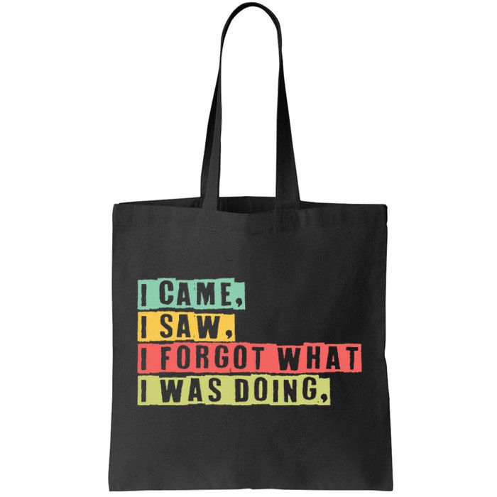 Funny Forgetfulness I Came I Saw I Forgot Memory Loss Tote Bag