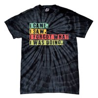 Funny Forgetfulness I Came I Saw I Forgot Memory Loss Tie-Dye T-Shirt