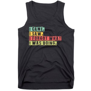 Funny Forgetfulness I Came I Saw I Forgot Memory Loss Tank Top