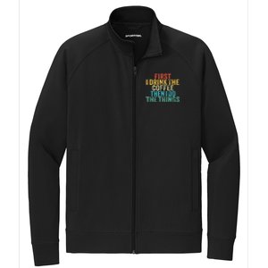 Funny First I Drink The Coffee Then I Do The Things Saying Stretch Full-Zip Cadet Jacket