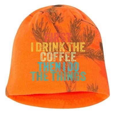 Funny First I Drink The Coffee Then I Do The Things Saying Kati - Camo Knit Beanie