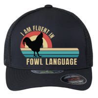 Funny Farmer, I Am Fluent In Fowl Language, Funny Chicken Flexfit Unipanel Trucker Cap