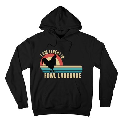 Funny Farmer, I Am Fluent In Fowl Language, Funny Chicken Hoodie