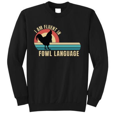 Funny Farmer, I Am Fluent In Fowl Language, Funny Chicken Sweatshirt